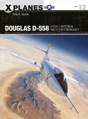 Douglas D-558: D-558-1 Skystreak and D-558-2 Skyrocket hind ja info | Ajalooraamatud | kaup24.ee