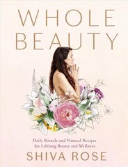 Whole Beauty: Natural Rituals and Recipes for Lifelong Beauty, Inside and Out цена и информация | Самоучители | kaup24.ee