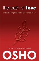 Path of Love: Understanding that Nothing is Perfect in Life hind ja info | Eneseabiraamatud | kaup24.ee