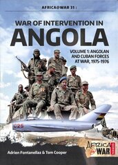 War of Intervention in Angola: Volume 1: Angolan and Cuban Forces at War, 1975-1976 hind ja info | Ajalooraamatud | kaup24.ee