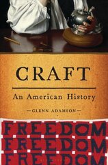 Craft: An American History цена и информация | Книги рецептов | kaup24.ee