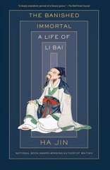 Banished Immortal: A Life of Li Bai (Li Po) цена и информация | Биографии, автобиогафии, мемуары | kaup24.ee