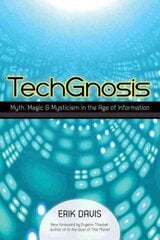 TechGnosis: Myth, Magic, and Mysticism in the Age of Information цена и информация | Книги по социальным наукам | kaup24.ee