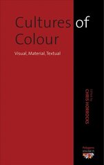 Cultures of Colour: Visual, Material, Textual hind ja info | Ühiskonnateemalised raamatud | kaup24.ee