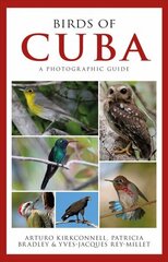 Photographic Guide to the Birds of Cuba цена и информация | Книги о питании и здоровом образе жизни | kaup24.ee