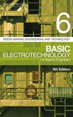 Reeds Vol 6: Basic Electrotechnology for Marine Engineers 5th edition цена и информация | Книги по социальным наукам | kaup24.ee