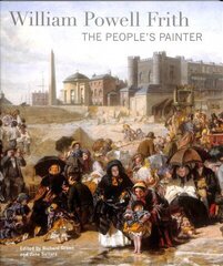 William Powell Frith: The People's Painter цена и информация | Книги об искусстве | kaup24.ee