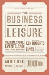 Business of Leisure: Tourism, Sport, Events and Other Leisure Industries 2nd edition цена и информация | Книги по экономике | kaup24.ee