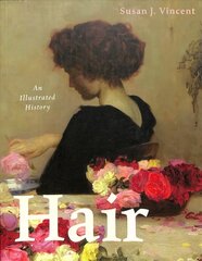 Hair: An Illustrated History цена и информация | Книги об искусстве | kaup24.ee