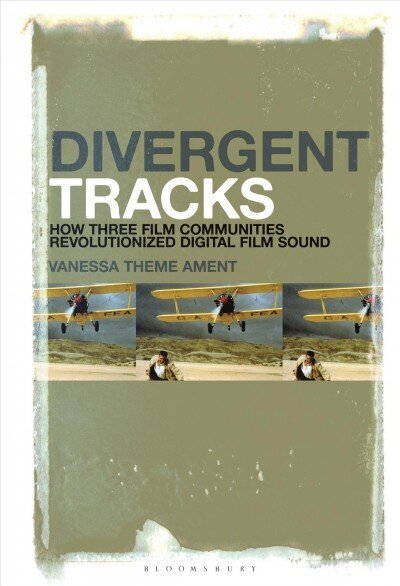 Divergent Tracks: How Three Film Communities Revolutionized Digital Film Sound hind ja info | Kunstiraamatud | kaup24.ee