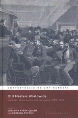 Old Masters Worldwide: Markets, Movements and Museums, 1789-1939 цена и информация | Книги об искусстве | kaup24.ee