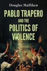 Pablo Trapero and the Politics of Violence цена и информация | Книги об искусстве | kaup24.ee