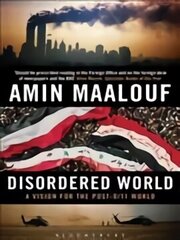 Disordered World: A Vision for the Post-9/11 World цена и информация | Книги по социальным наукам | kaup24.ee