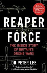Reaper Force - Inside Britain's Drone Wars цена и информация | Книги по социальным наукам | kaup24.ee