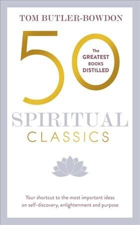 50 Spiritual Classics: Your shortcut to the most important ideas on self-discovery, enlightenment, and purpose hind ja info | Eneseabiraamatud | kaup24.ee