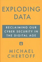 Exploding Data: Reclaiming Our Cyber Security in the Digital Age Main цена и информация | Книги по социальным наукам | kaup24.ee