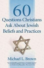 60 Questions Christians Ask About Jewish Beliefs and Practices цена и информация | Духовная литература | kaup24.ee