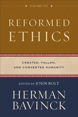 Reformed Ethics - Created, Fallen, and Converted Humanity: Created, Fallen, and Converted Humanity Annotated edition hind ja info | Usukirjandus, religioossed raamatud | kaup24.ee