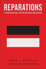 Reparations - A Christian Call for Repentance and Repair: A Christian Call for Repentance and Repair цена и информация | Духовная литература | kaup24.ee