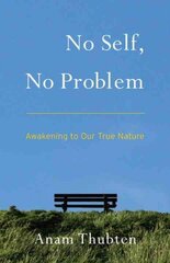 No Self, No Problem: Awakening to Our True Nature hind ja info | Usukirjandus, religioossed raamatud | kaup24.ee