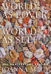 World as Lover, World as Self: Courage for Global Justice and Ecological Renewal hind ja info | Tervislik eluviis ja toitumine | kaup24.ee