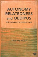 Autonomy, Relatedness and Oedipus: Psychoanalytic Perspectives hind ja info | Ühiskonnateemalised raamatud | kaup24.ee