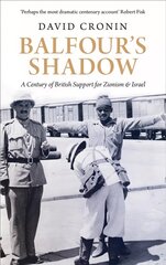 Balfour's Shadow: A Century of British Support for Zionism and Israel цена и информация | Книги по социальным наукам | kaup24.ee