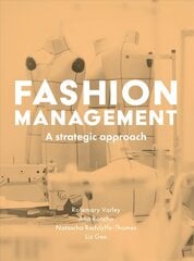 Fashion Management: A Strategic Approach 1st ed. 2019 hind ja info | Majandusalased raamatud | kaup24.ee