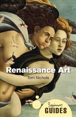 Renaissance Art: A Beginner's Guide hind ja info | Kunstiraamatud | kaup24.ee