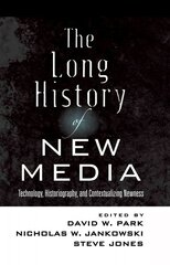 Long History of New Media: Technology, Historiography, and Contextualizing Newness New edition hind ja info | Võõrkeele õppematerjalid | kaup24.ee