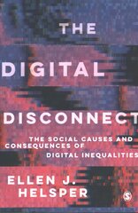 Digital Disconnect: The Social Causes and Consequences of Digital Inequalities hind ja info | Entsüklopeediad, teatmeteosed | kaup24.ee