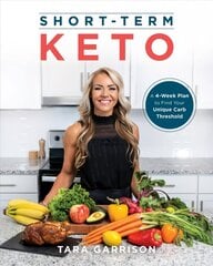 Short-term Keto: A 30 Day Plan to Find Your Unique Carb Threshold цена и информация | Самоучители | kaup24.ee