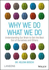 Why We Do What We Do - Understanding our brain to get the best out of ourselves and others: Understanding Our Brain to Get the Best Out of Ourselves and Others цена и информация | Книги по социальным наукам | kaup24.ee