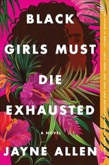 Black Girls Must Die Exhausted: A Novel hind ja info | Fantaasia, müstika | kaup24.ee
