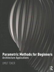Parametric Methods for Beginners: Architecture Applications hind ja info | Kunstiraamatud | kaup24.ee