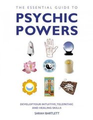 Essential Guide to Psychic Powers: Develop Your Intuitive, Telepathic and Healing Skills hind ja info | Eneseabiraamatud | kaup24.ee