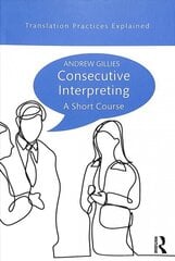 Consecutive Interpreting: A Short Course hind ja info | Ajalooraamatud | kaup24.ee