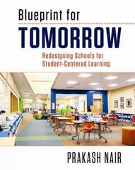 Blueprint for Tomorrow: Redesigning Schools for Student-Centered Learning hind ja info | Ühiskonnateemalised raamatud | kaup24.ee