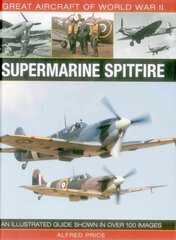 Great Aircraft of World War Ii: Supermarine Spitfire цена и информация | Книги по социальным наукам | kaup24.ee