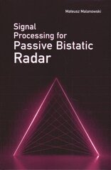 Signal Processing for Passive Bistatic Radar hind ja info | Ühiskonnateemalised raamatud | kaup24.ee