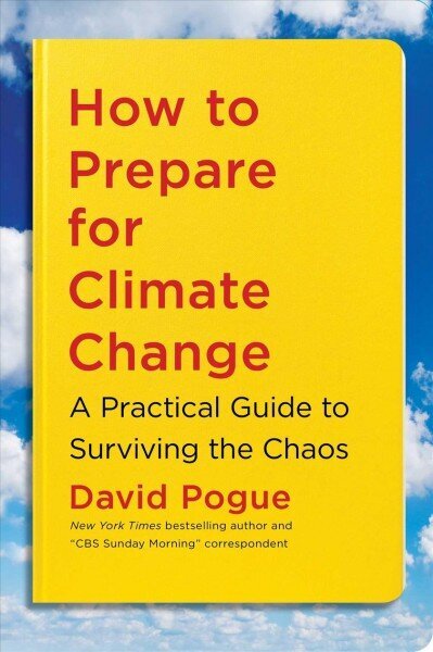 How to Prepare for Climate Change: A Practical Guide to Surviving the Chaos hind ja info | Ühiskonnateemalised raamatud | kaup24.ee