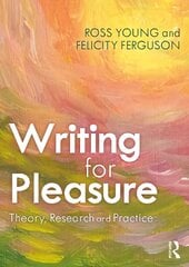 Writing for Pleasure: Theory, Research and Practice hind ja info | Kunstiraamatud | kaup24.ee
