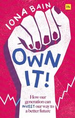 Own It!: How our generation can invest our way to a better future hind ja info | Eneseabiraamatud | kaup24.ee