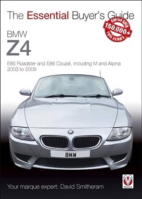 BMW Z4: E85 Roadster and E86 Coupe including M and Alpina 2003 to 2009 цена и информация | Eneseabiraamatud | kaup24.ee