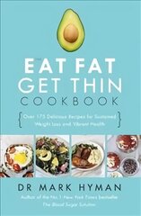 Eat Fat Get Thin Cookbook: Over 175 Delicious Recipes for Sustained Weight Loss and Vibrant Health цена и информация | Самоучители | kaup24.ee