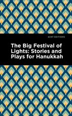Big Festival of Lights: Stories and Plays for Hanukkah hind ja info | Usukirjandus, religioossed raamatud | kaup24.ee