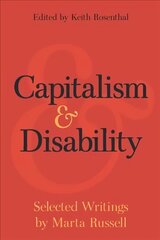 Capitalism and Disability: Selected Writings by Marta Russell цена и информация | Книги по социальным наукам | kaup24.ee