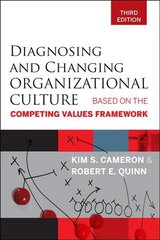 Diagnosing and Changing Organizational Culture 3e - Based on the Competing Values Framework: Based on the Competing Values Framework 3rd Edition hind ja info | Majandusalased raamatud | kaup24.ee