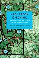 Karl Radek on China: Documents from the Former Secret Soviet Archives hind ja info | Ühiskonnateemalised raamatud | kaup24.ee