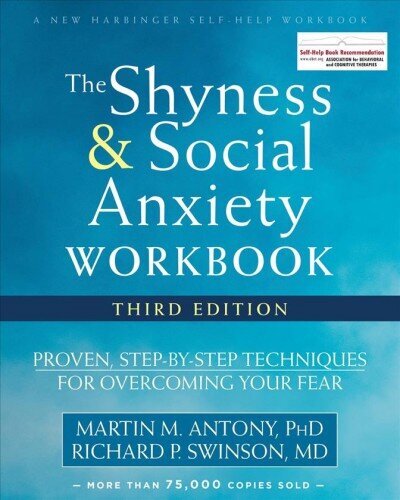 Shyness and Social Anxiety Workbook, 3rd Edition: Proven, Step-by-Step Techniques for Overcoming Your Fear цена и информация | Eneseabiraamatud | kaup24.ee